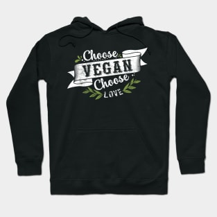 Choose Vegan Choose Love Hoodie